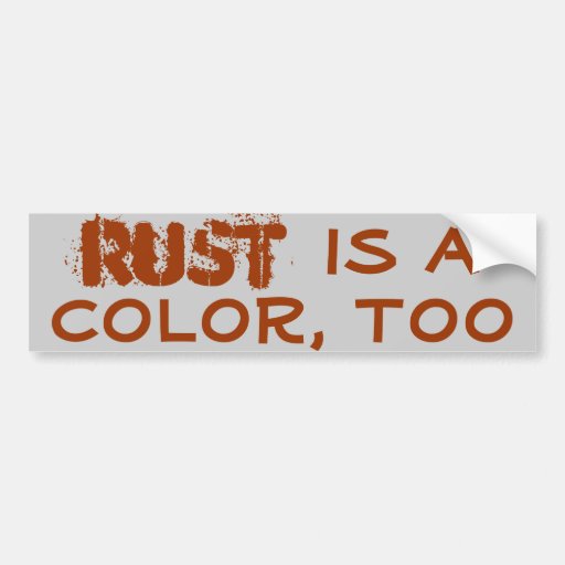 rust_is_a_color_too_bumper_sticker-ra9dd