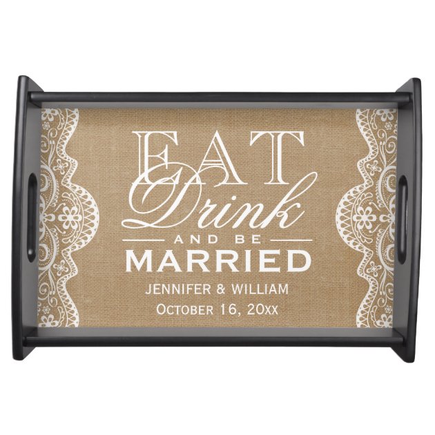 Rustic Burlap Lace EAT Drink and Be Married Food Tray