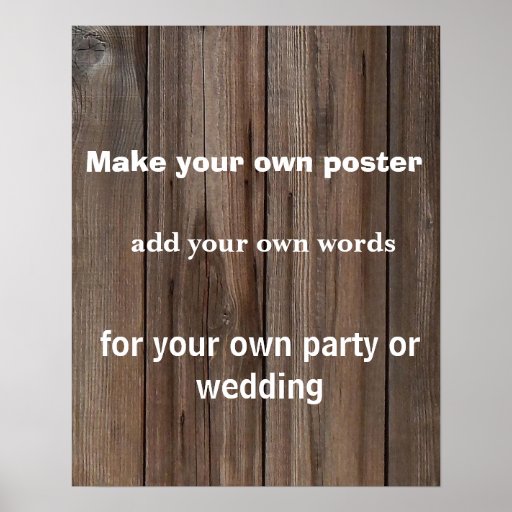 Rustic wooden create your own poster print zazzle