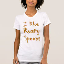 Rusty Spoons t-shirts by PrinClem Rusty Spoons t-shirts