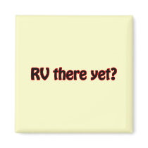 RV there yet? Magnet