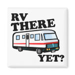RV THERE YET? (white) magnets