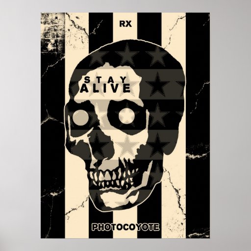 Rx & Photocoyote STAY ALIVE Poster