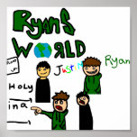 RYANS WORLD POSTER posters