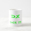 S*CK IT!, DX mugs by cdawg13 S*CK IT!, DX mugs