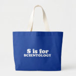 S IS FOR SCIENTOLOGY TOTE BAG