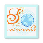 S is for Sustainable Magnet