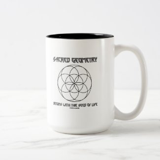 Sacred Geometry Begins With The Seed Of Life Mugs