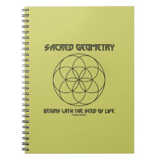 Sacred Geometry Begins With The Seed Of Life Note Books