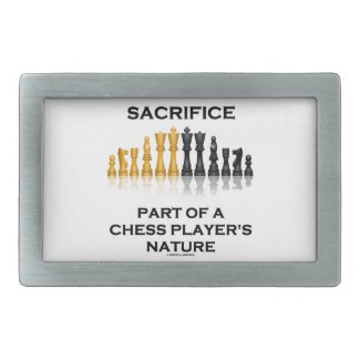 Sacrifice Part Of A Chess Player's Nature Belt Buckles