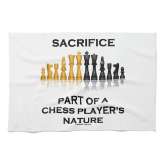 Sacrifice Part Of A Chess Player's Nature Kitchen Towel