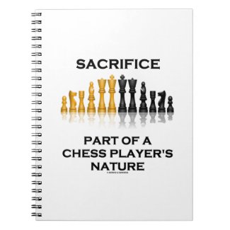 Sacrifice Part Of A Chess Player's Nature Spiral Note Book