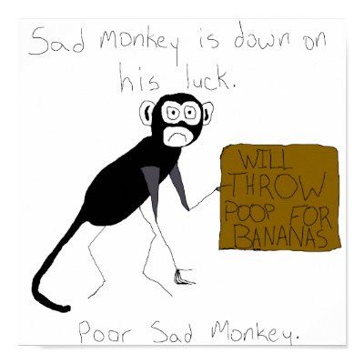 Sad Monkey is Down On His Luck Poster print