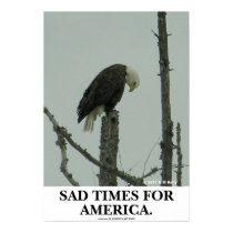 SAD TIMES FOR AMERICA. posters by K_M_KELLYS_ARTSPACE SAD TIMES FOR AMERICA. posters