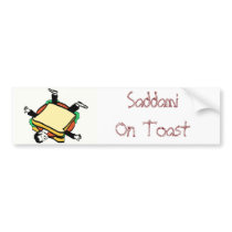 Saddami On Toast bumper stickers