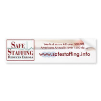 Safe Staffing Bumper Sticker bumper stickers by SafeRNStaffing Safe Staffing Bumper Sticker bumper stickers