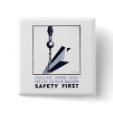Safety First buttons by akaJUSTIN Safety First buttons