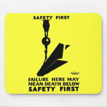Safety First - Safety Last - Safety Always mousepads