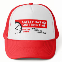 Safety Has No Quitting Time hats
