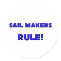 Sail Makers Rule! stickers by professions Sail Makers Rule! stickers