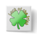 Saint Patricks Day Button, "Luck of The Irish"