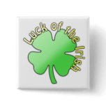 Saint Patricks Day Button, "Luck of The Irish"