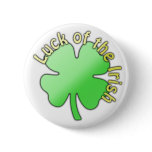 Saint Patricks Day Button, "Luck of The Irish"