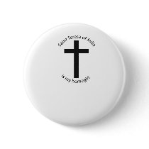 Saint Teresa of Avila is my homegirl Pinback Buttons