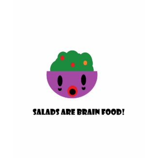 Salads are Brain Food shirt