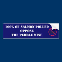 Salmon Oppose the Pebble MIne bumper stickers