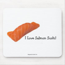 salmonsushi, I Love Salmon Sushi!, Designed by ... mousepads by designercho salmonsushi, I Love Salmon Sushi!, Designed by ... mousepads