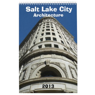 Salt Lake City Architecture Calendar 2013 Salt Lake City Architecture Calendar 2013