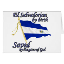Salvadorian by birth saved by the grace of God Greeting Card