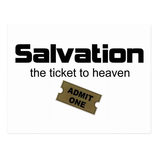Salvation is the only ticket to heaven postcard Zazzle