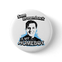 Sam Brownback is my homeboy buttons