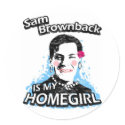 Sam Brownback is my homegirl stickers