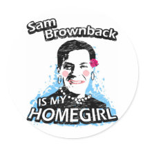 Sam Brownback is my homegirl stickers by ismyhomegirl Sam Brownback is my homegirl stickers