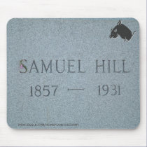 Sam Hill Was Here mousepads