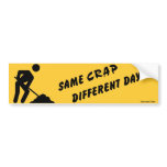 Same Crap, Different Day Bumper Sticker