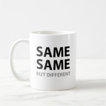 SAME SAME but different Mug