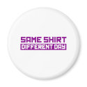 Same shirt different day magnets