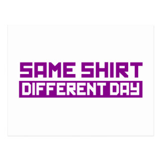 same shirt different day quotes