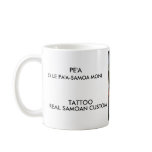 Samoan Tattooing, Pe'a, O LE FA'A-SAMOA MONI mugs