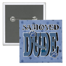 Samoyed DUDE Pinback Button