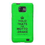 [Crown] yolo thats the motto -drake  Samsung Galaxy S2 Cases