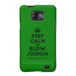 [Crown] keep calm and blow joshua  Samsung Galaxy S2 Cases