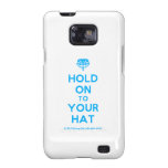 [Crown upside down] hold on to your hat  Samsung Galaxy S2 Cases