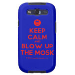 [Smile] keep calm and blow up the mosk  Samsung Galaxy S3 Cases