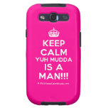 [Crown] keep calm yuh mudda is a man!!!  Samsung Galaxy S3 Cases