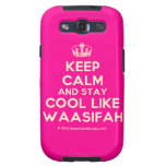 [Dancing crown] keep calm and stay cool like waasifah  Samsung Galaxy S3 Cases